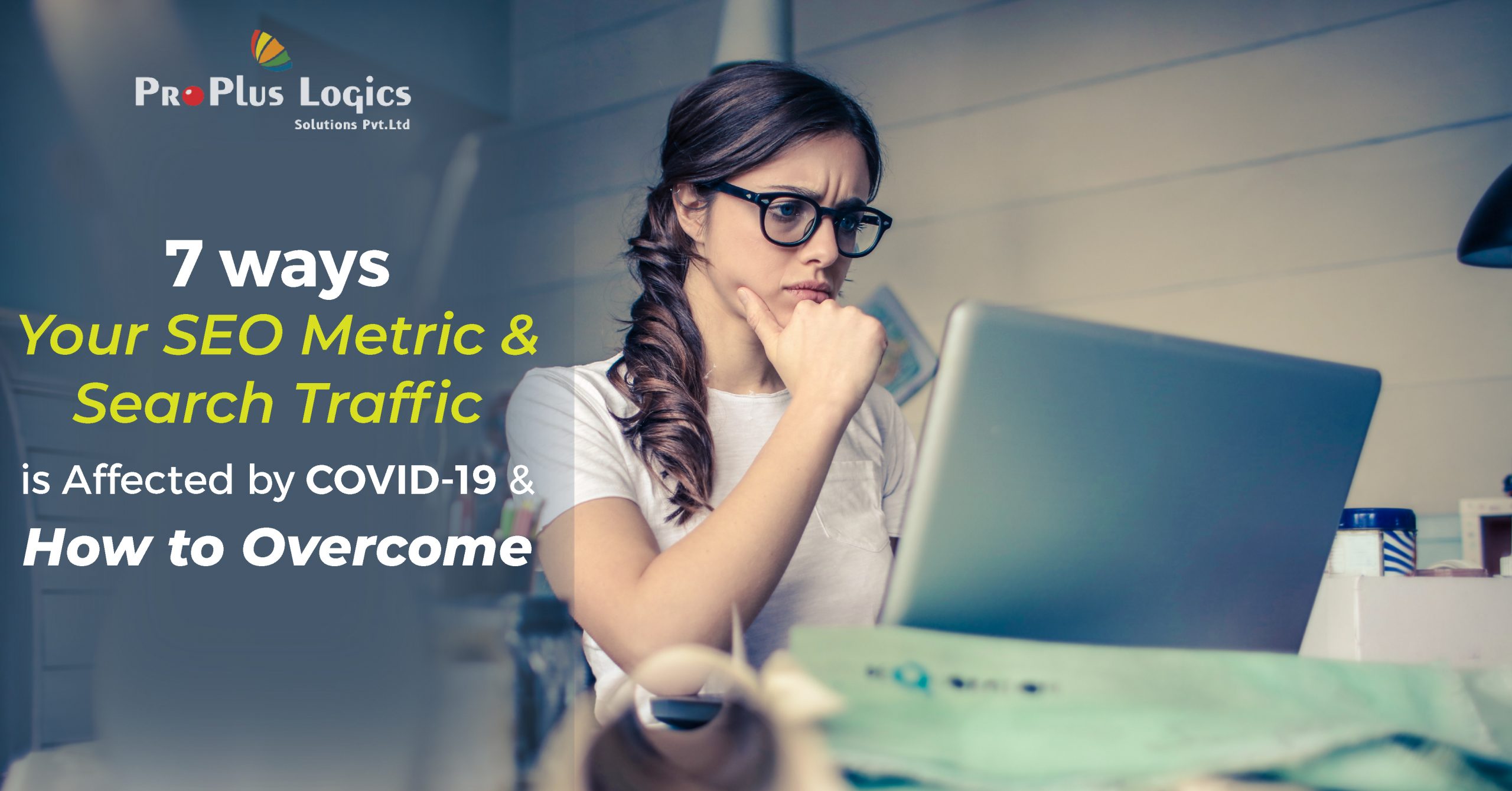 7 Ways Your SEO Metric And Search Traffic Is Affected By COVID-19 & How To Overcome