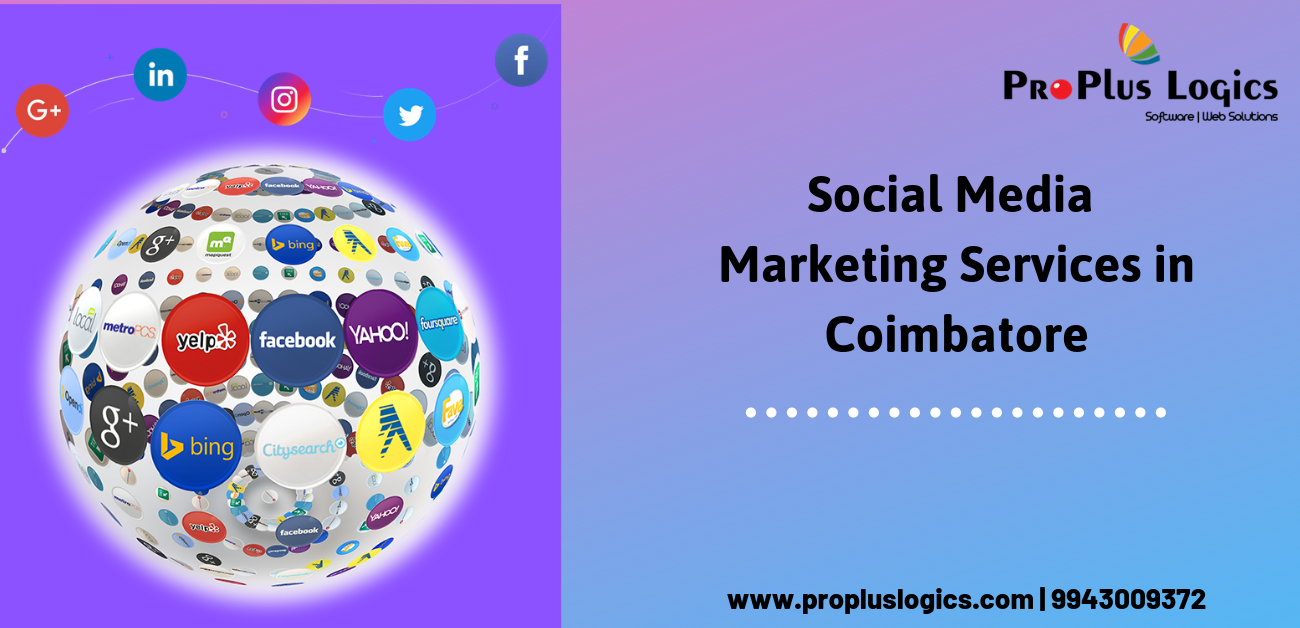 ProPlus Logics provides the most affordable Social Media Marketing Service in Coimbatore