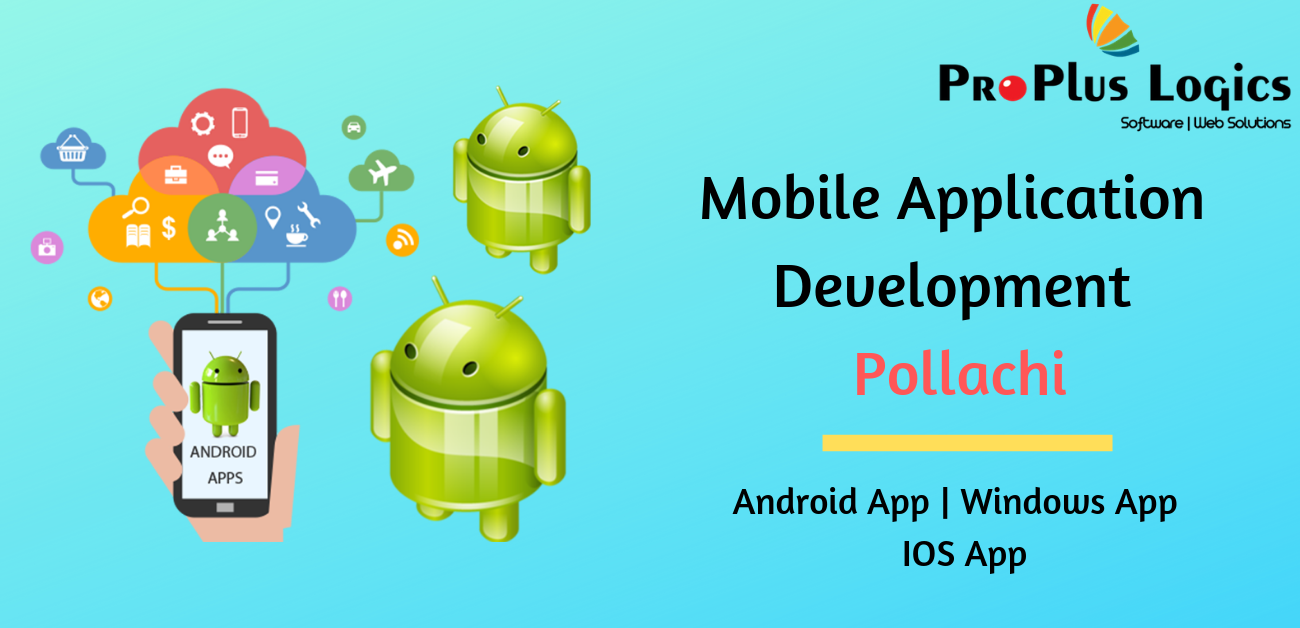 ProPlus Logics is the best Mobile App Development company in Pollachi